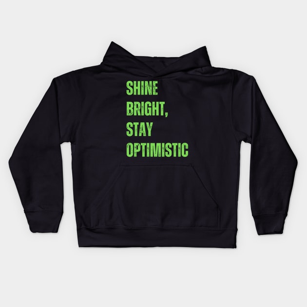 Shine bright, stay optimistic Kids Hoodie by WisePhrases